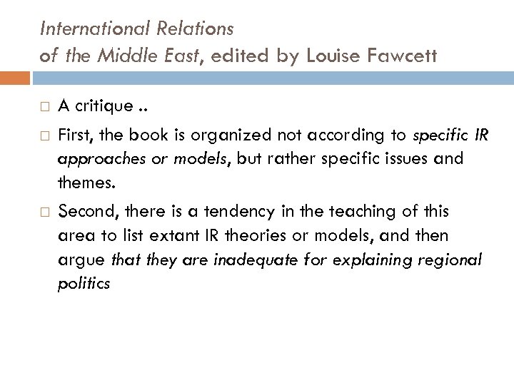 International Relations of the Middle East, edited by Louise Fawcett A critique. . First,