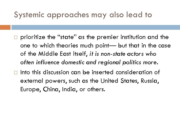 Systemic approaches may also lead to prioritize the “state” as the premier institution and
