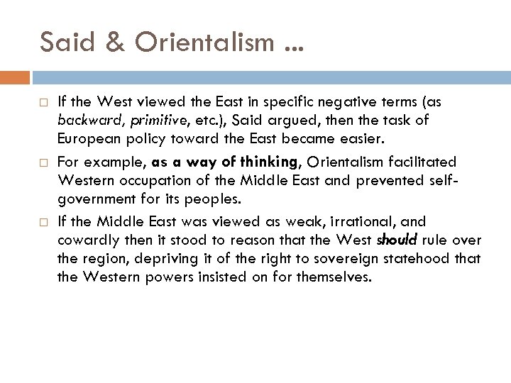 Said & Orientalism. . . If the West viewed the East in specific negative