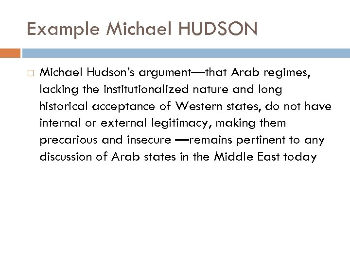 Example Michael HUDSON Michael Hudson’s argument—that Arab regimes, lacking the institutionalized nature and long
