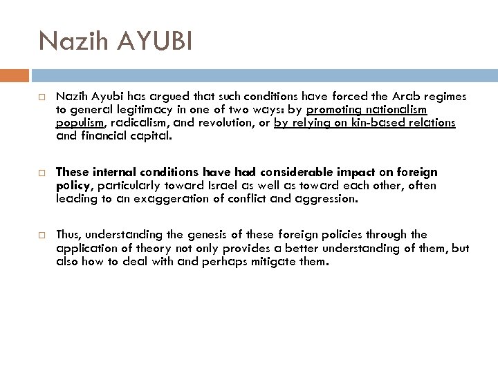 Nazih AYUBI Nazih Ayubi has argued that such conditions have forced the Arab regimes