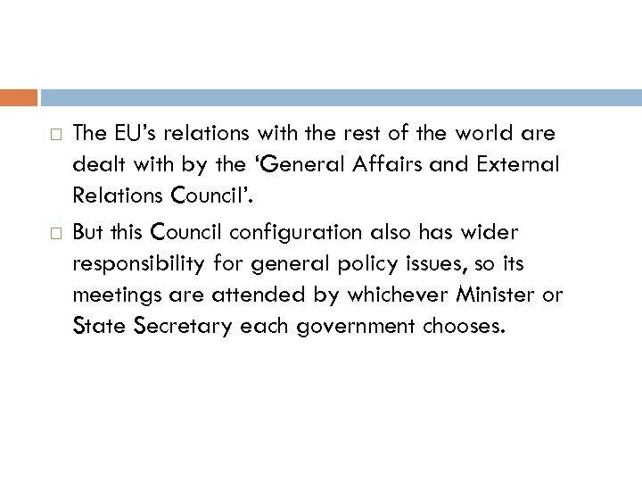  The EU’s relations with the rest of the world are dealt with by