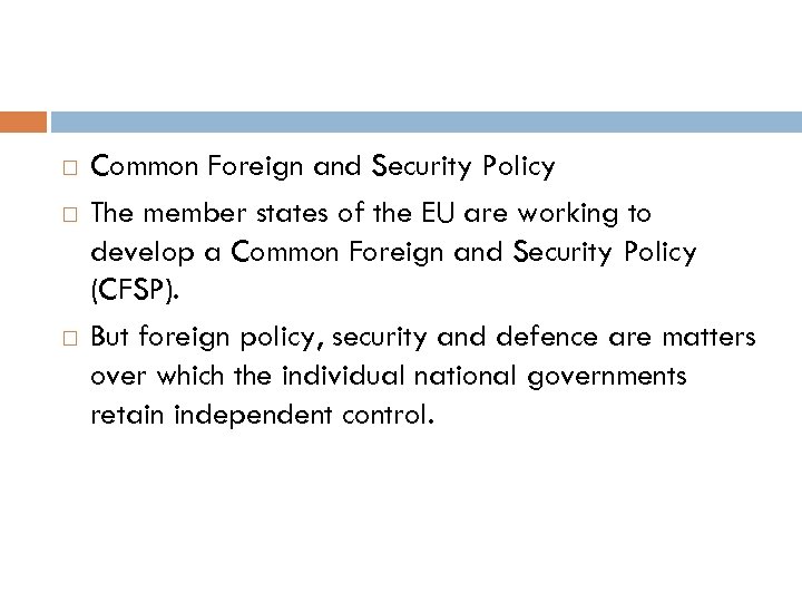  Common Foreign and Security Policy The member states of the EU are working
