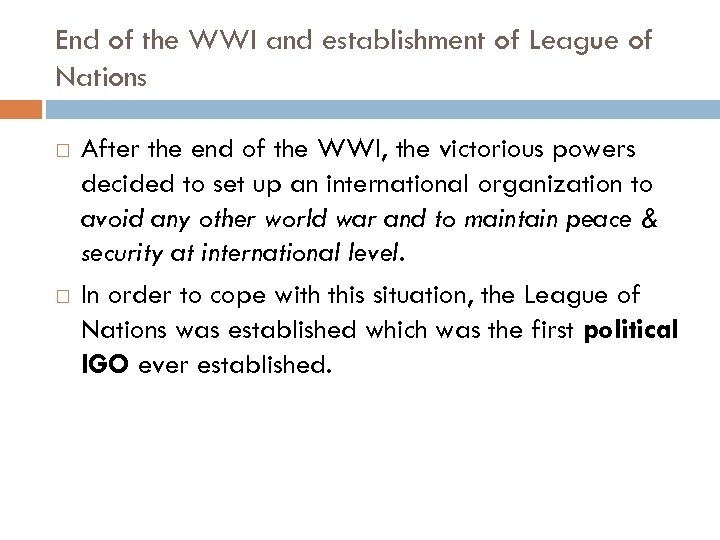 End of the WWI and establishment of League of Nations After the end of