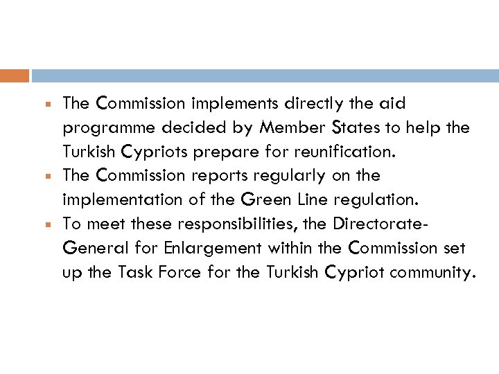  The Commission implements directly the aid programme decided by Member States to help