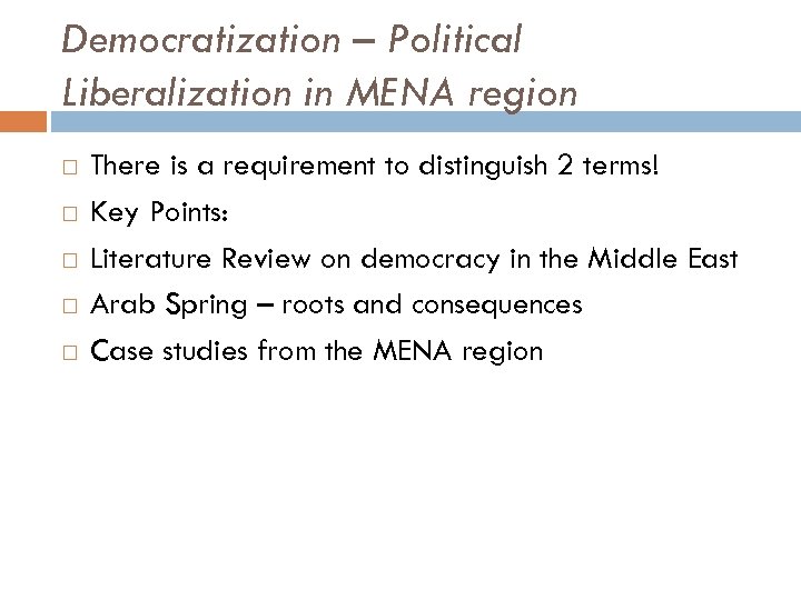 Democratization – Political Liberalization in MENA region There is a requirement to distinguish 2