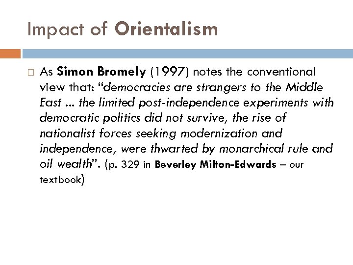 Impact of Orientalism As Simon Bromely (1997) notes the conventional view that: “democracies are