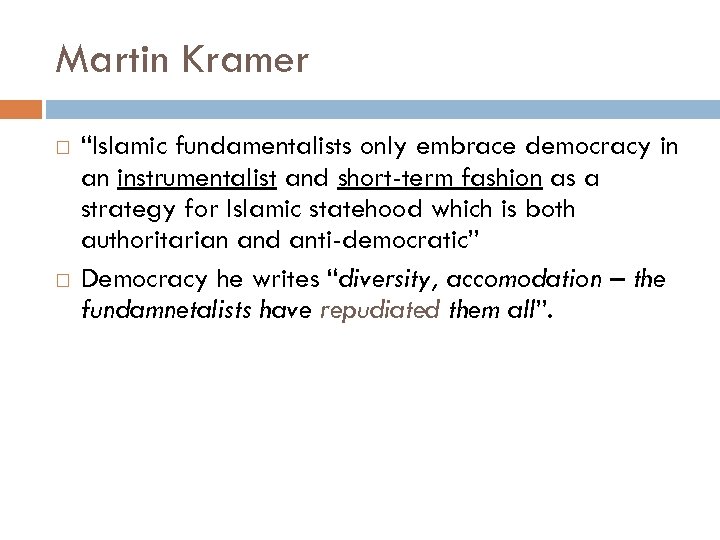 Martin Kramer “Islamic fundamentalists only embrace democracy in an instrumentalist and short-term fashion as