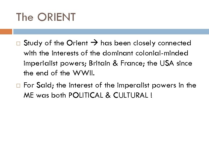 The ORIENT Study of the Orient has been closely connected with the interests of