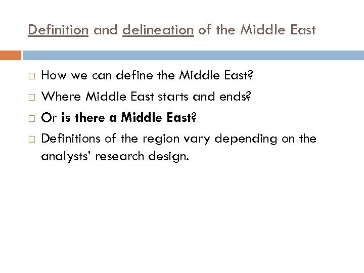 Definition and delineation of the Middle East How we can define the Middle East?