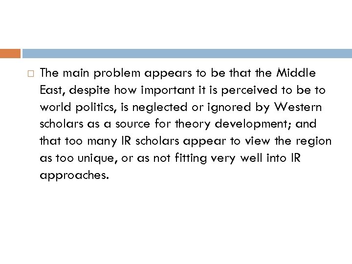  The main problem appears to be that the Middle East, despite how important