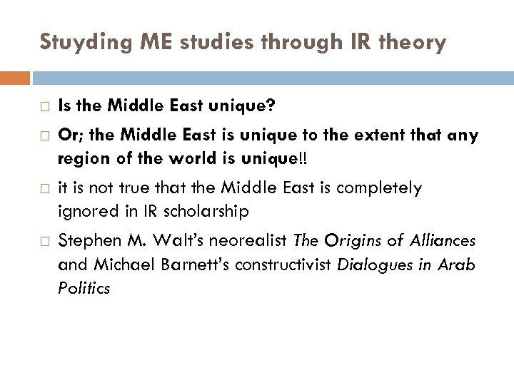 Stuyding ME studies through IR theory Is the Middle East unique? Or; the Middle