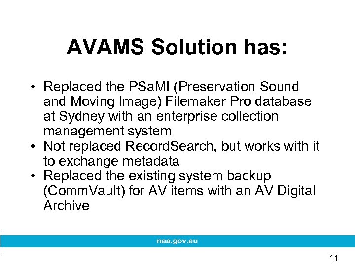 AVAMS Solution has: • Replaced the PSa. MI (Preservation Sound and Moving Image) Filemaker