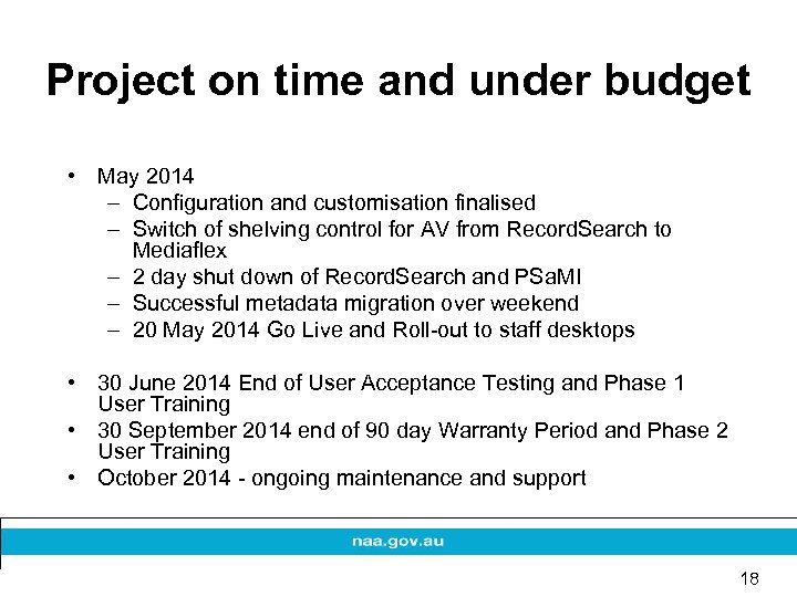 Project on time and under budget • May 2014 – Configuration and customisation finalised
