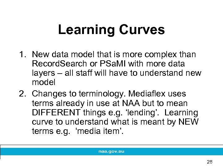 Learning Curves 1. New data model that is more complex than Record. Search or