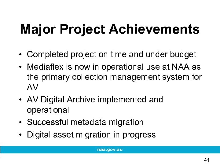 Major Project Achievements • Completed project on time and under budget • Mediaflex is
