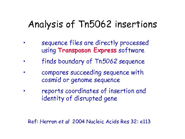 Analysis of Tn 5062 insertions • sequence files are directly processed using Transposon Express