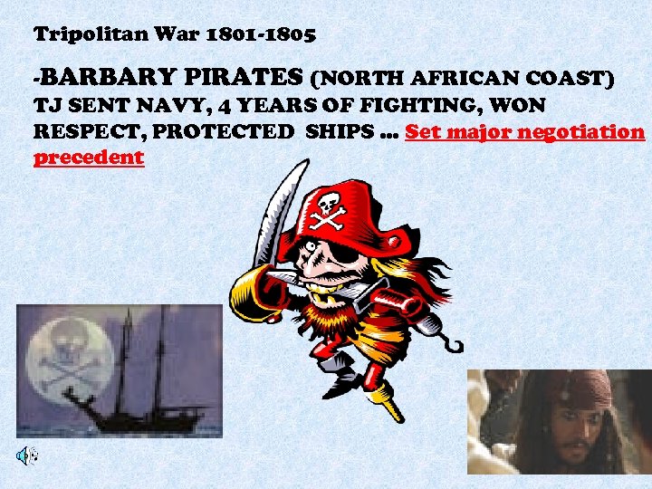 Tripolitan War 1801 -1805 -BARBARY PIRATES (NORTH AFRICAN COAST) TJ SENT NAVY, 4 YEARS