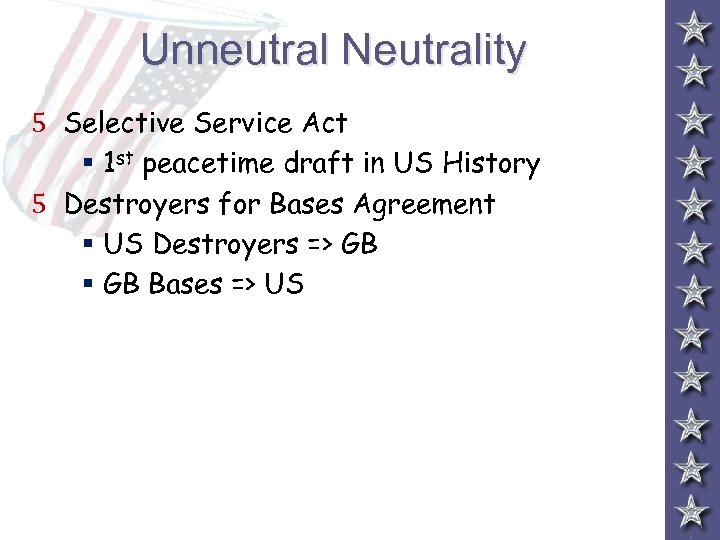 Unneutral Neutrality 5 Selective Service Act § 1 st peacetime draft in US History