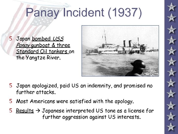 Panay Incident (1937) 5 Japan bombed USS Panay gunboat & three Standard Oil tankers