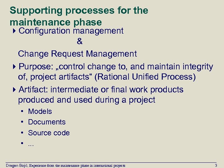 Supporting processes for the maintenance phase 4 Configuration management & Change Request Management 4