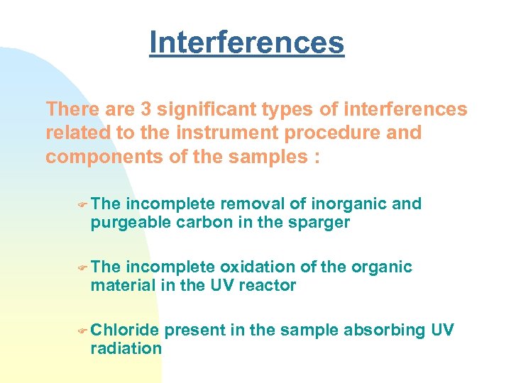 Interferences There are 3 significant types of interferences related to the instrument procedure and