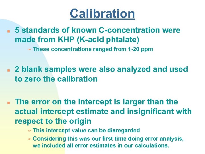 Calibration n 5 standards of known C-concentration were made from KHP (K-acid phtalate) F