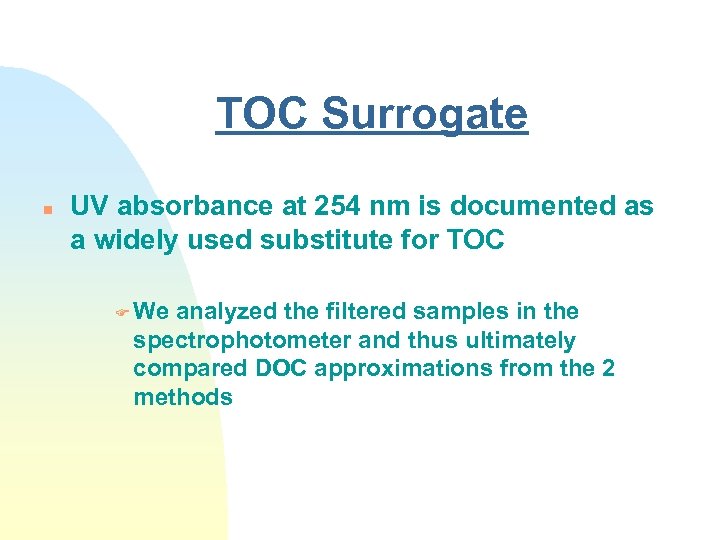 TOC Surrogate n UV absorbance at 254 nm is documented as a widely used