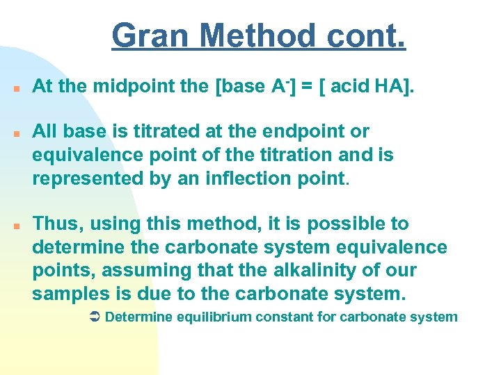Gran Method cont. n n n At the midpoint the [base A-] = [