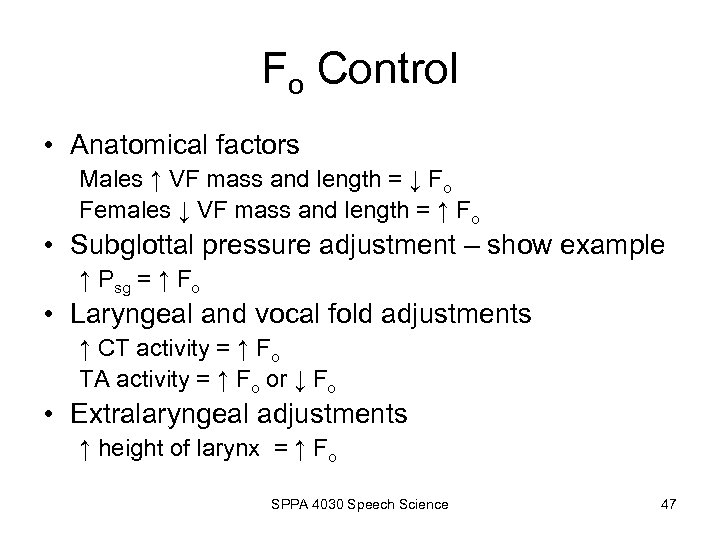 Fo Control • Anatomical factors Males ↑ VF mass and length = ↓ Fo