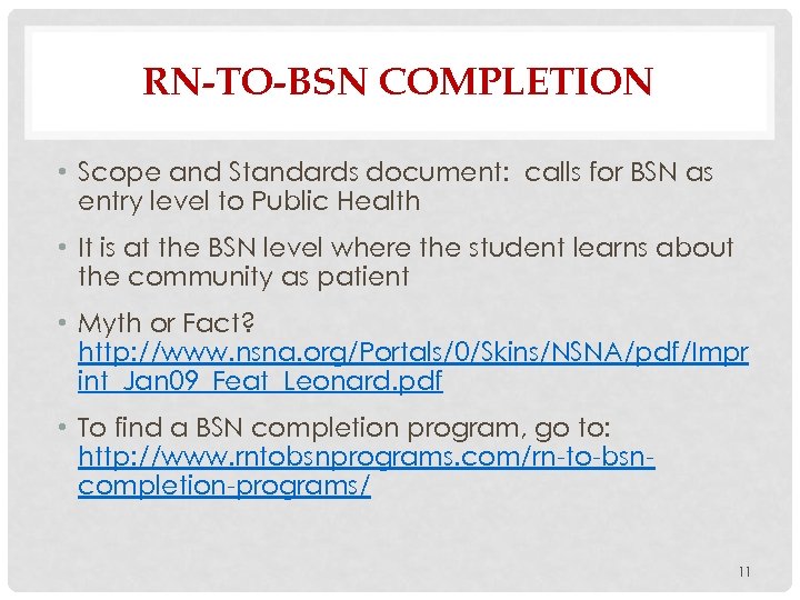 RN-TO-BSN COMPLETION • Scope and Standards document: calls for BSN as entry level to