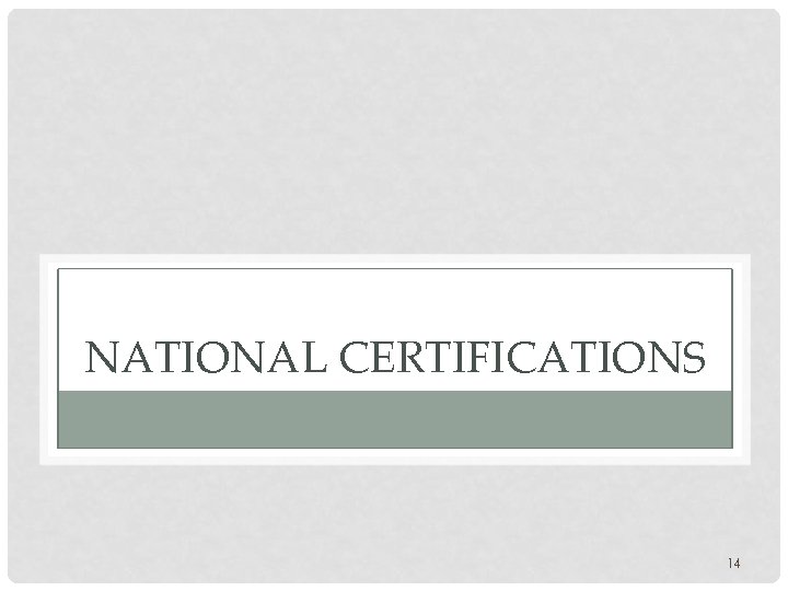NATIONAL CERTIFICATIONS 14 