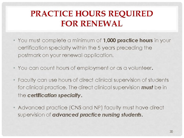 PRACTICE HOURS REQUIRED FOR RENEWAL • You must complete a minimum of 1, 000