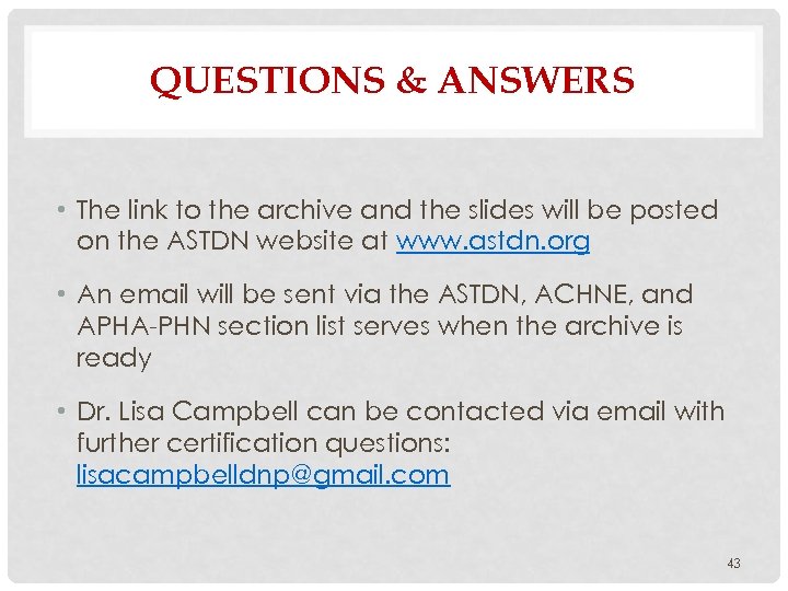 QUESTIONS & ANSWERS • The link to the archive and the slides will be