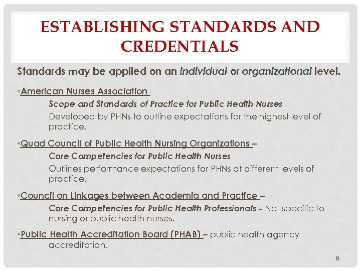 ESTABLISHING STANDARDS AND CREDENTIALS Standards may be applied on an individual or organizational level.