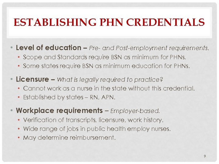 ESTABLISHING PHN CREDENTIALS • Level of education – Pre- and Post-employment requirements. • Scope