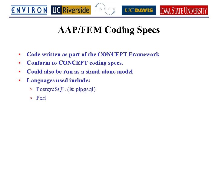 AAP/FEM Coding Specs • • Code written as part of the CONCEPT Framework Conform