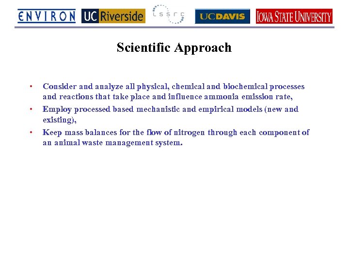 Scientific Approach • • • Consider and analyze all physical, chemical and biochemical processes