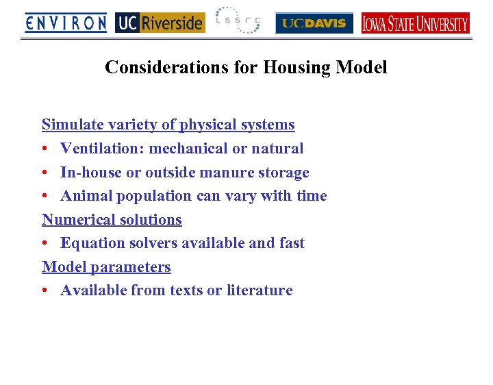 Considerations for Housing Model Simulate variety of physical systems • Ventilation: mechanical or natural