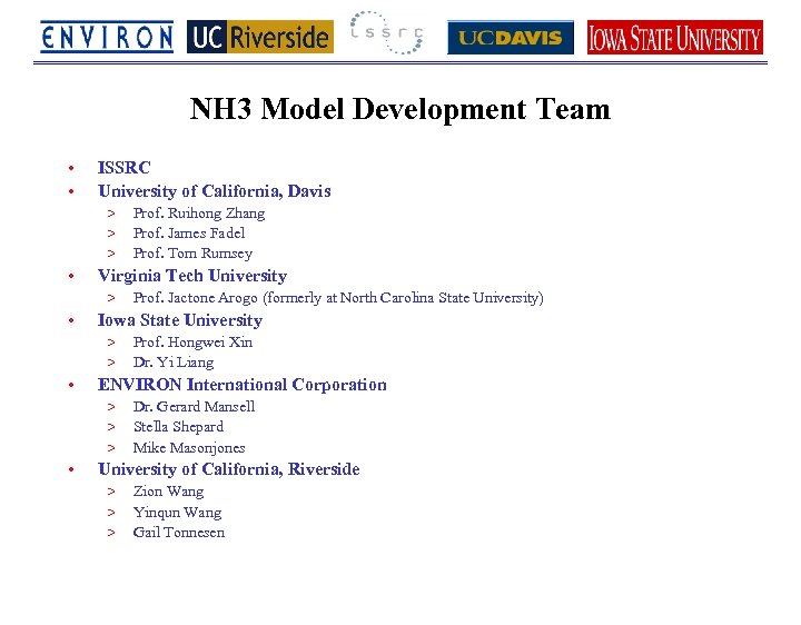 NH 3 Model Development Team • • ISSRC University of California, Davis > >