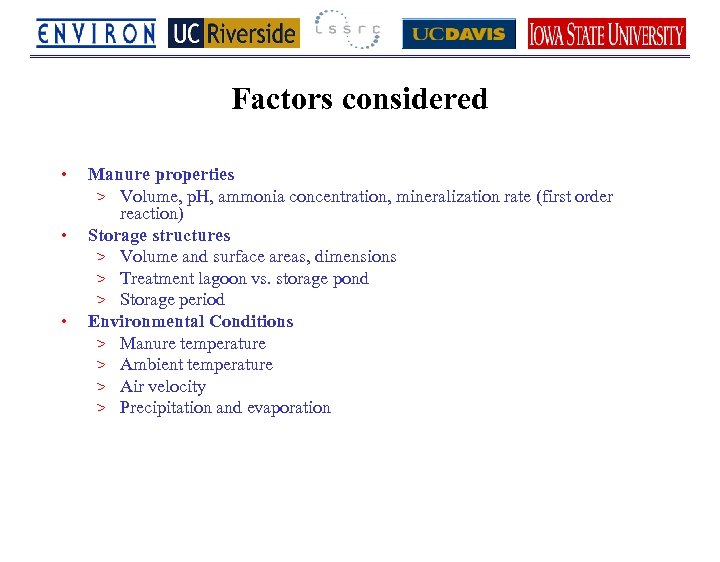 Factors considered • • • Manure properties > Volume, p. H, ammonia concentration, mineralization