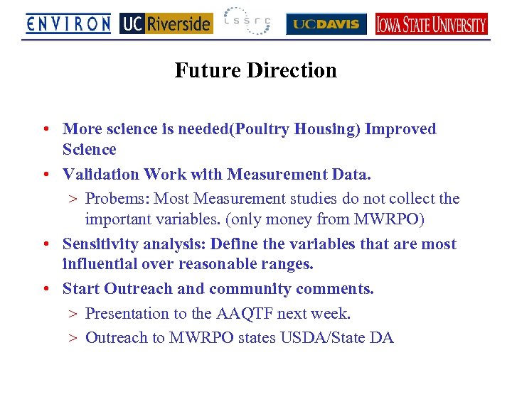 Future Direction • More science is needed(Poultry Housing) Improved Science • Validation Work with