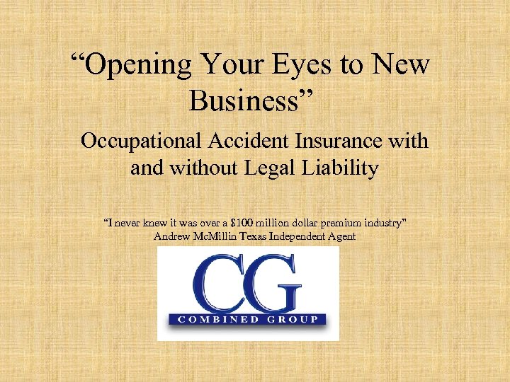 “Opening Your Eyes to New Business” Occupational Accident Insurance with and without Legal Liability