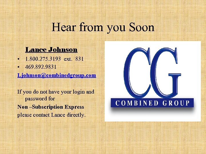 Hear from you Soon Lance Johnson • 1. 800. 275. 3193 ext. 831 •