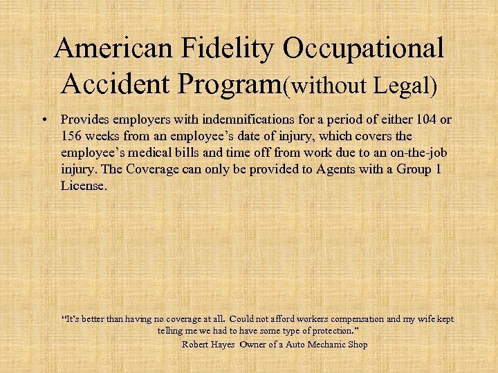 American Fidelity Occupational Accident Program(without Legal) • Provides employers with indemnifications for a period