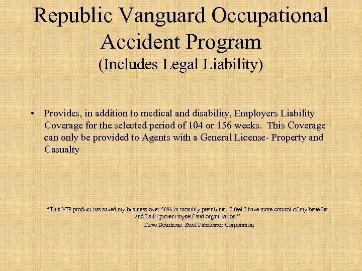 Republic Vanguard Occupational Accident Program (Includes Legal Liability) • Provides, in addition to medical