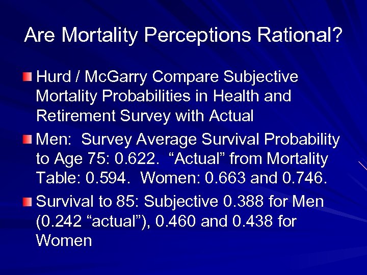 Are Mortality Perceptions Rational? Hurd / Mc. Garry Compare Subjective Mortality Probabilities in Health