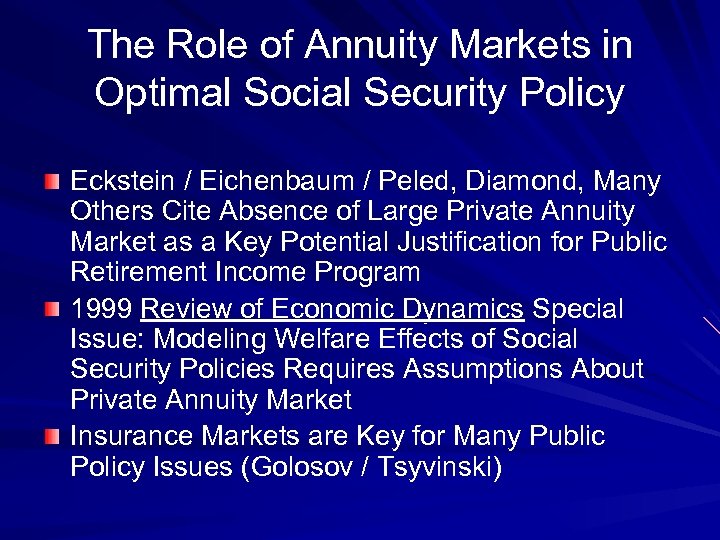 The Role of Annuity Markets in Optimal Social Security Policy Eckstein / Eichenbaum /