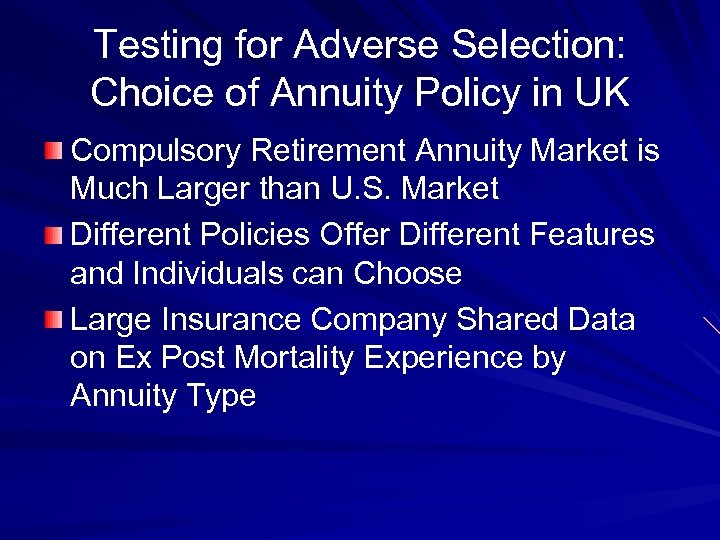 Testing for Adverse Selection: Choice of Annuity Policy in UK Compulsory Retirement Annuity Market