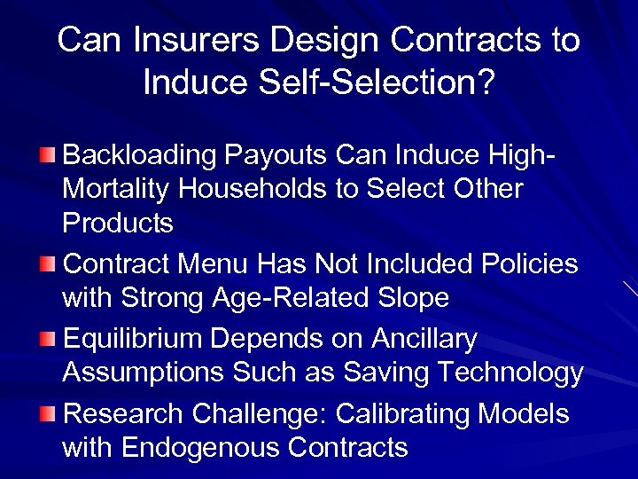 Can Insurers Design Contracts to Induce Self-Selection? Backloading Payouts Can Induce High. Mortality Households